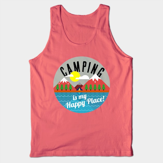 Camping is My Happy Place Tank Top by lucidghost